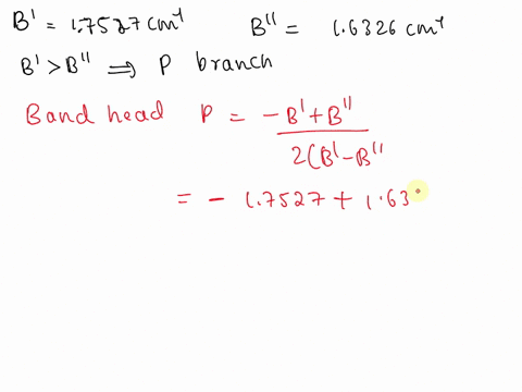 21the-band-origin-of-a-transition-in-c-is-observed-at-19378-cm-1while-the-rotational-fine-structure-indicates-that-the-rotational-constants-in-excited-and-ground-states-arerespectively-b1752-53577