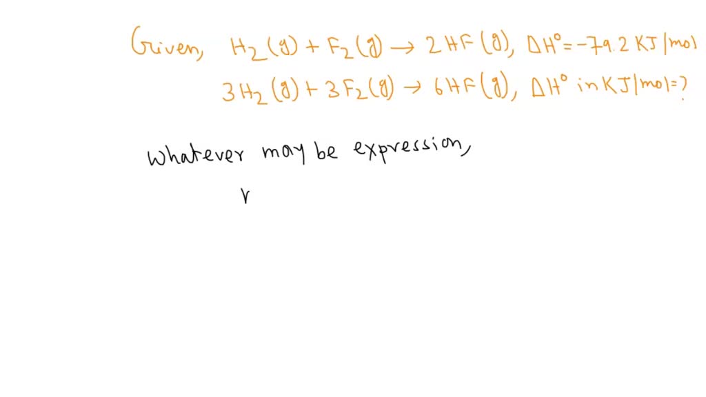 SOLVED: Using the equations H₂ (g) + F₂ (g) → 2 HF (g) ∆H° = -79.2 kJ ...