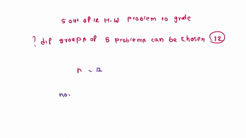 grading-one-professor-grades-homework-by-randomly-choosing-5-out-of-12-homework-problems-to-grade-a-41568