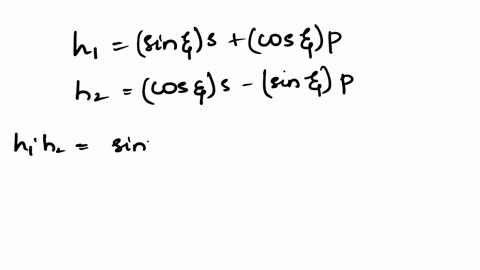 e9a7b-show-that-the-linear-combinations-h-sin-ss-cos-qp-and-h-cos-3s-sin-gp-are-mutually-orthogonal-for-all-values-ofthe-angle-zeta-ahe-bvbrid-orbital-h-s-2l2p-given-that-the-and-99442