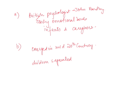 describe-the-following-a-the-theory-of-john-bowlbys-attachment-theory-b-the-origin-of-the-theory-of-john-bowlbys-attachment-theory-c-the-key-concepts-of-the-theory-of-john-bowlbys-attachment-theory-d