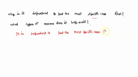 why-is-it-important-to-put-the-most-specific-case-first-what-types-of-errors-does-it-help-avoid-42917