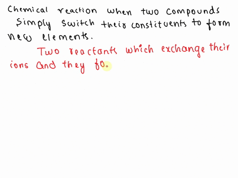 this-chemical-reaction-occurs-when-two-2-compounds-simply-switch-their-constituents-to-form-new-elements-47599