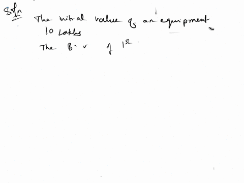 the-initial-value-of-the-equipment-and-its-salvage-values-are-rsio-lakhs-and-rs-lakhs-respxtively-the-book-value-o-the-first-year-cstimated-by-deelining-balence-method-is-rs-9-iakhs-calculat-91783
