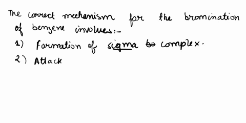 3-which-of-the-following-is-an-incorrect-statement-about-the-bromination-of-benzene-by-brz-and-febr3-a-the-carbanionic-intermediate-is-resonance-stabilized-b-formation-of-the-sigma-complex-i-77697