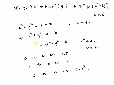 let-fx-y-z-z-tan1y2i-z3-lnx2-8j-zk-find-the-flux-of-f-across-s-the-part-of-the-paraboloid-x2-y2-z-8-that-lies-above-the-plane-z-4-and-is-oriented-upward-05911