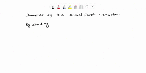 earth-is-12740-km-in-diameter-at-a-yardsale-you-find-an-earth-globe-that-is-26-centimeters-in-diameter-the-scale-for-this-globe-is-1-cm-how-many-km-63051