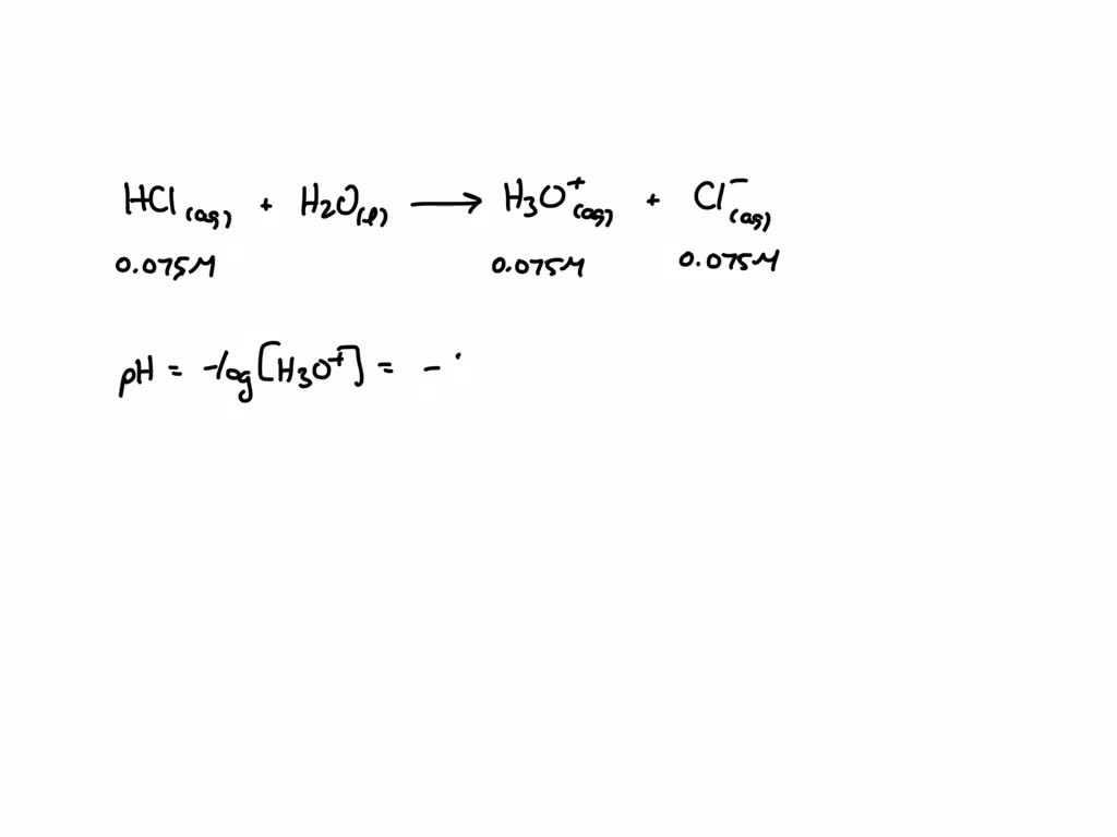 SOLVED: What is the pOH of a 0.075 M HCl solution? (Enter in standard ...