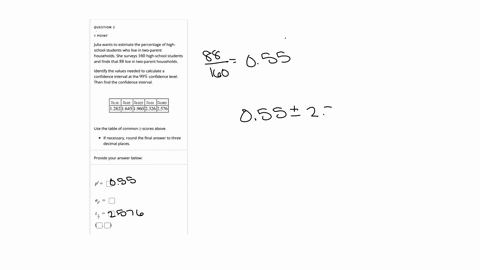 question-2-point-julia-wants-to-estimate-the-percentage-of-high-school-students-who-live-in-two-parent-households-she-surveys-160-high-school-students-and-finds-that-88-live-in-two-parent-ho-67192