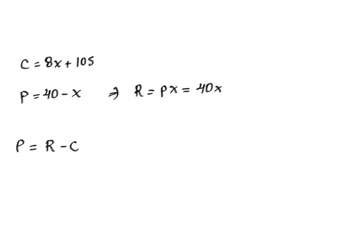 the-cost-for-producing-x-units-of-a-product-is-c8x105-and-the-pricing-function-or-demand-function-is-p40-x-at-what-value-for-x-is-the-profit-maximized-and-what-is-price-for-the-product-that-25599