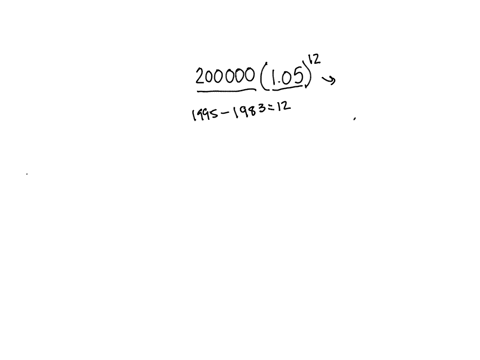 paul-bought-a-house-for-200-000-in-1983-for-the-next-20-years-housing-prices-rose-an-average-of-5-per-year-how-much-was-the-house-worth-in-1995-in-2000