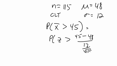 a-sample-of-size-115-will-be-drawn-from-a-population-with-mean-48-and-standard-deviation-12-what-is-the-probability-that-x-will-be-more-than-45