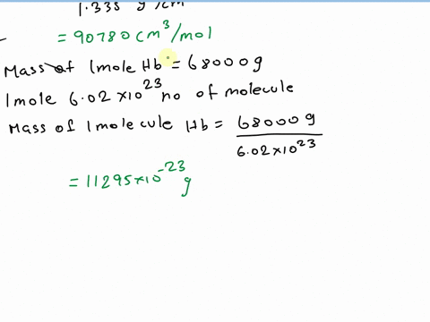 human-hemoglobin-has-a-density-of-1335-g-cm-and-a-molar-mass-of-68000-g-io-1-a-calculate-its-molar-volume-b-calculate-the-mass-ofa-single-hemoglobin-molecule-c-assuming-the-spherical-shape-f-55926