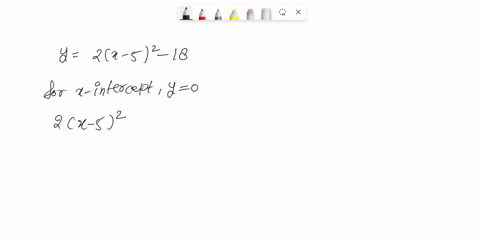 1-without-graphing-determine-the-x-and-y-intercepts-of-the-parabola-y2x-52-18-select-the-correct-choice-below-and-if-necessary-fill-in-the-answer-box-to-complete-your-choice-a-the-x-intercep-15594