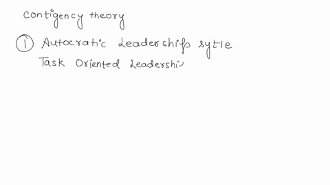 according-to-the-contingency-theory-there-is-not-a-unique-and-best-leadership-style-instead-a-leader-should-consider-the-situation-in-which-heshe-is-embedded-and-decide-which-leadership-styl-73177