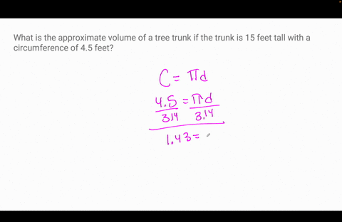 what-is-the-approximate-volume-of-a-tree-trunk-if-the-trunk-is-15-feet-tall-with-a-circumference-of-45-feet-47364