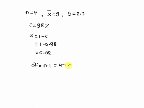 a-researcher-collects-a-virus-sample-from-4-people-and-finds-the-mean-incubation-time-to-be-9-days-with-standard-deviation-27-days-find-a-98-confidence-interval-for-the-mean-incubation-time-63903