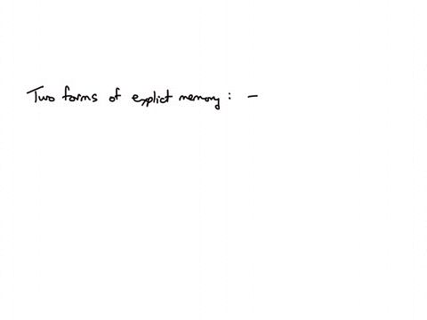 what-are-the-two-forms-of-explicit-memory-question-6-options-semantic-and-episodic-procedural-and-emotional-explicit-and-intrinsic-analytic-and-practical