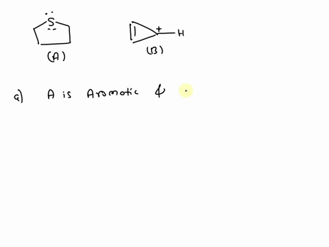 indicate-whether-or-not-each-of-the-following-structures-is-aromatic-which-is-true-0-ais-aromatic-b-is-not-both-a-and-b-are-aromatic-a-and-b-are-not-aromalic-b-is-aromatic-a-is-not-50387