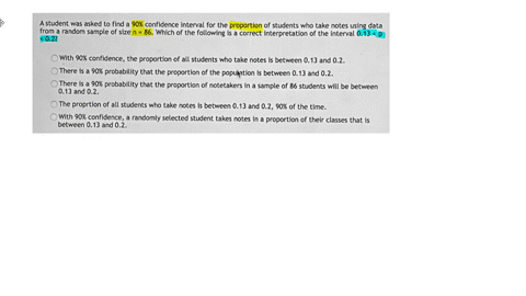 student-was-asked-to-find-90-confidence-interval-for-the-proportion-of-students-who-take-notes-using-data-from-random-sample-of-size-which-of-the-following-correct-interpretation-of-the-inte-31457