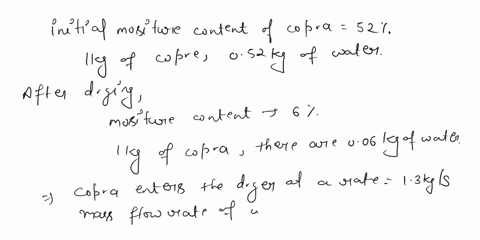 a-dryer-is-to-be-designed-to-reduce-the-moisture-content-of-copra-from-52-to-6-atmospheric-air-at-31c-db-and-24c-wb-is-heated-by-steam-coils-to-88c-before-entering-the-dryer-steam-enters-the-30647