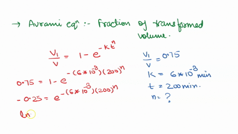 aluminum-recrystallizes-per-the-avrami-equation-with-k-value-of-60-x-10-8-with-time-in-minutes-one-measurement-shows-that-75-is-transformed-after-200-minutes-that-is-the-fraction-is-075-what-52106