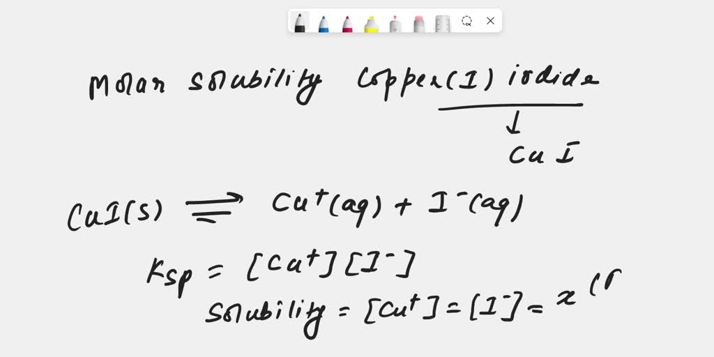 SOLVED Calculate the solubility of the CuI (copper iodide) solid in 0.
