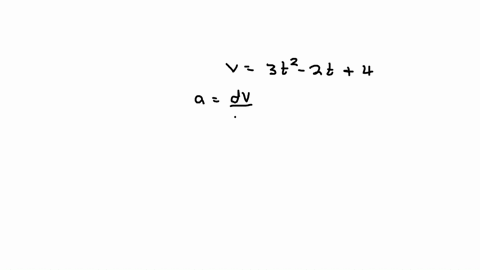4the-velocity-of-a-particle-moving-along-the-x-axis-is-given-as-a-function-of-time-by-the-expression-vt-30t2-20t-40where-v-is-in-meters-per-second-and-t-is-in-secondswhat-is-the-instantaneou-21284