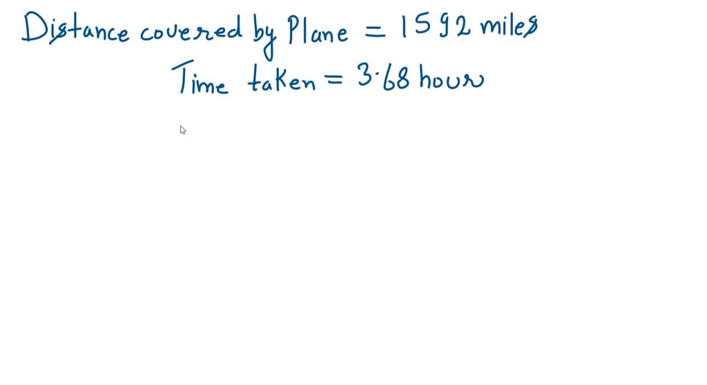 SOLVED An airplane flies 1 592 miles east from Arizona to Georgia