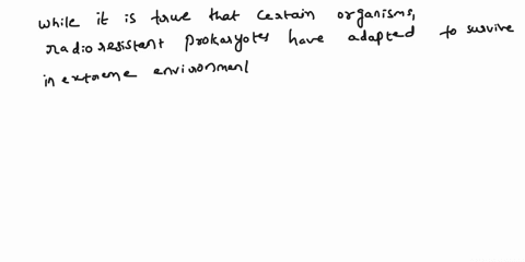 organisms-such-as-radioresistant-prokaryotes-have-adapted-to-________-survive-extreme-environments-but-do-not-prefer-this-type-of-environment-only-survive-in-extreme-environments-survive-in-68633