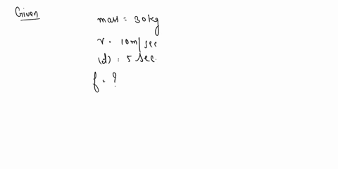 an-object-30kg-move-wilh-constant-velocity-1ons-in-5s-what-is-the-force-on-the-objed-3oon-zeto-6on-19571