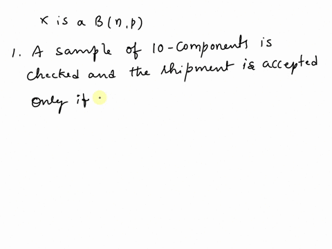 the-following-two-acceptance-rules-are-being-considered-for-determining-whether-to-take-delivery-of-a-large-shipment-of-components-a-random-sample-of-10-components-is-checked-and-the-shipmen-46393