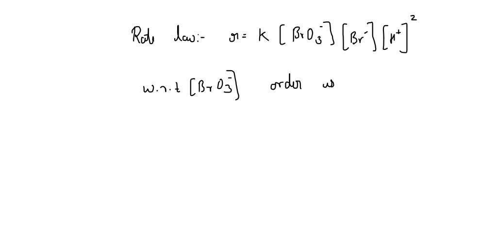 SOLVED: Consider the reaction with the rate law, Rate = kBrO3-Br-H+2 By ...