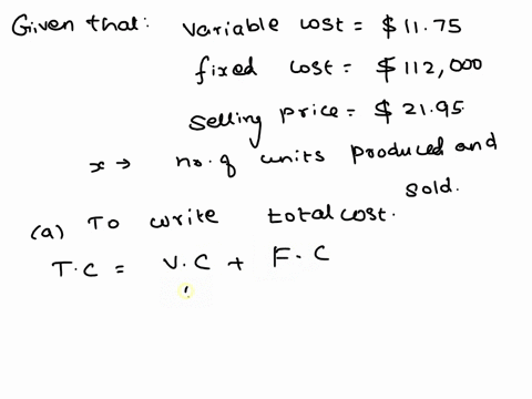 a-company-produces-a-product-for-which-the-variable-cost-is-1175-per-unit-and-the-fixed-costs-are-11-40311