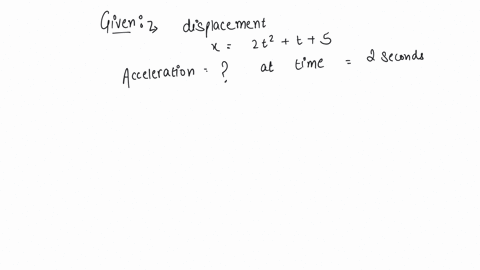 the-displacement-is-given-by-x-2t2-t5-the-acceleration-at-t-2s-is-a-4-b-8-c-d-15