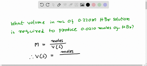 what-volume-in-ml-of-0220-m-hbr-solution-is-required-to-produce-00210-moles-of-hbr-80001