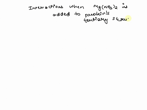 the-addition-of-a-concentrated-solution-of-mgno32-would-most-likely-affect-which-type-of-interaction-in-the-tertiary-structure-of-a-protein-lonic-interactions-hydrogen-bonding-dipole-dipole-51677