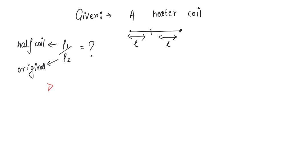 SOLVED A heater coil is cut into two parts of equal length and one of them is used in the