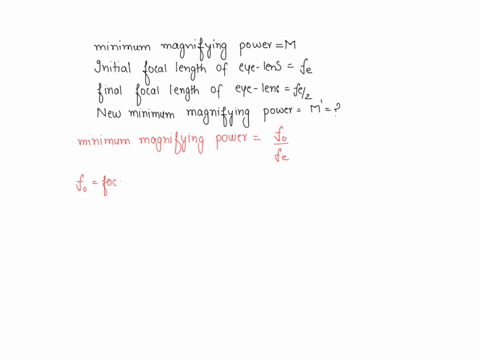 the-minimum-magnifying-power-of-a-telescope-is-m-if-the-focal-length-of-its-eye-lens-is-halved-the-m-37544