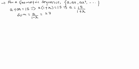 please-help-8a-geometric-sequence-has-all-positive-termsthe-sum-of-the-first-two-terms-is-15-and-the-sum-to-infinity-is-27-a-find-the-value-of-the-common-ratio-b-hencefind-the-first-term-9-t-01075
