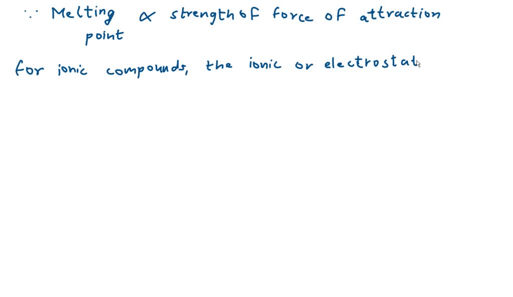 SOLVED 2. Why do ionic compounds generally have high melting points?