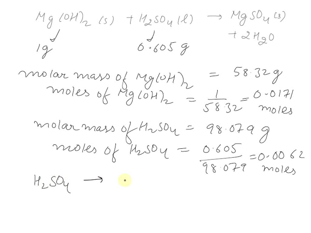 SOLVED If 1.00 g of magnesium hydroxide reacts with 0.605 g of sulfuric acid, what is the mass