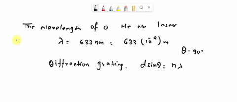 633-nm-shines-on-a-diffraction-grating-with-a-d-spacing-of-d-1900-nm-hor-a-hene-laser-a-diffraction-spots-are-visible-on-one-side-of-the-central-maximum-and-not-including-the-central-many-ma-57648