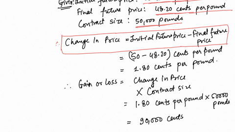 a-trader-enters-into-a-short-cotton-futures-contract-when-the-futures-price-is-50-cents-per-pound-the-contract-is-for-the-delivery-of-50000-pounds-how-much-does-the-trader-gain-or-lose-if-the-cotton-p