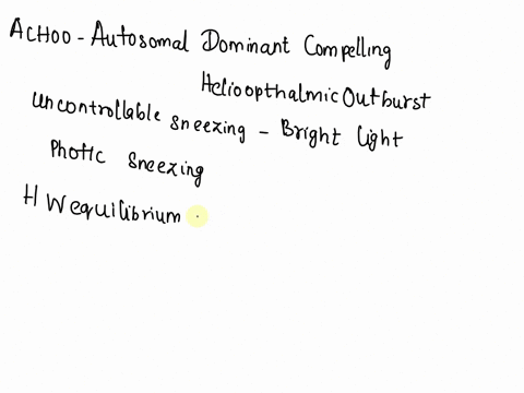 population-genetics-question-autosomal-dominant-compelling-helio-opthalmic-outburst-achoo-syndrome-is-characterized-by-uncontrollable-sneezing-in-response-to-the-sudden-exposure-to-bright-li-26138