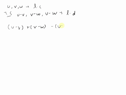 if-u-v-and-w-are-linearly-independent-show-that-u-v-v-w-and-u-w-are-linearly-dependent-93155