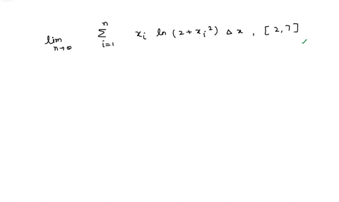 express-the-limit-as-a-definite-integral-on-the-given-interval-lim-n-0-xi-in2-xi2-ax-2-7-dx-85867