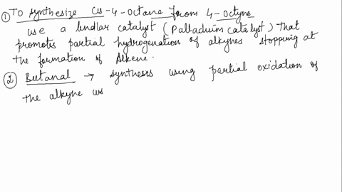 pro-b-le-m-9-12-beginning-with-4-octyne-as-your-only-source-of-carbon-and-using-any-reagents-necessary-how-would-you-synthesize-the-inorganic-following-compounds-a-cis-4-octene-b-butanal-c-4-57399