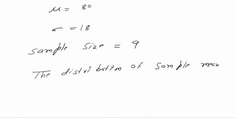 samples-of-size-n-9-are-selected-from-a-normal-population-with-80-with-18-what-is-the-standard-error-for-the-distribution-of-sample-means-a-m-5-b-m-6-c-m-18-d-m-2-07661