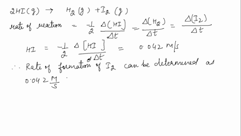 1what-is-the-rate-of-formation-of-i2-in-the-following-reaction-if-the-rate-of-formation-of-hi-is-0042-ms-2-hi-g-h2-g-i2-g-2determine-the-rate-of-formation-of-h2o-and-the-rate-of-disappearanc-58067